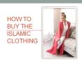How to buy the islamic clothing