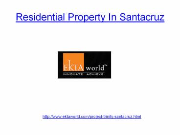 Residential Property In Santacruz Ekta Trinity