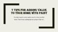 7 Tips for Adding Value To Your Home with Paint PowerPoint PPT Presentation