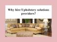 Why hire Upholstery solutions providers? PowerPoint PPT Presentation