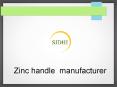 Zinc handle  manufacturer (5) PowerPoint PPT Presentation