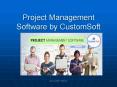 Customized Project Management system by CustomSoft PowerPoint PPT Presentation