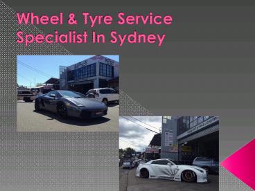 Wheel & Tyre Service Specialist In Sydney