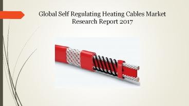 Self Regulating Heating Cables Market Research Report 2017
