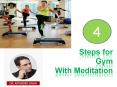 4 Steps for Gym with Meditation by Dr Arvinder Singh PowerPoint PPT Presentation