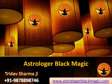 Astrologer black magic - Free black magic services
