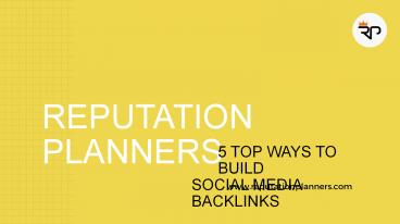 Reputation Planners - 5 Top Ways to Build Social Media Backlinks