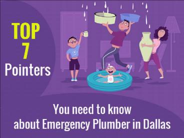 Top 7 Pointers You Need To Know About Emergency Plumber In Dallas