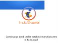 Continuous band sealer machine manufacturers in Faridabad (8) PowerPoint PPT Presentation