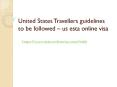 United States Travellers guidelines to be followed – us esta online visa PowerPoint PPT Presentation