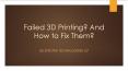 Failed 3D Printing? How to fix them? PowerPoint PPT Presentation