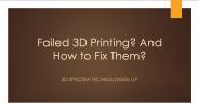 Failed 3D Printing? How to fix them?