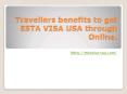 Travellers benefits to get ESTA VISA USA through Online. PowerPoint PPT Presentation