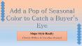 Add a Pop of Seasonal Color to Catch a Buyer’s Eye PowerPoint PPT Presentation