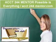 ACCT 244 MENTOR  Possible Is Everything  / acct244mentor.com
