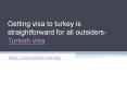 Getting visa to turkey is straightforward for all outsiders- Turkish visa PowerPoint PPT Presentation
