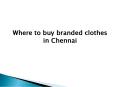 Where to buy branded clothes in Chennai