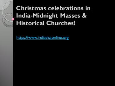 Christmas celebrations in India-Midnight Masses & Historical Churches!
