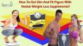 How to Get Slim and Fit Figure with Herbal Weight Loss Supplements?
