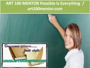 ART 100 MENTOR Possible Is Everything  / art100mentor.com