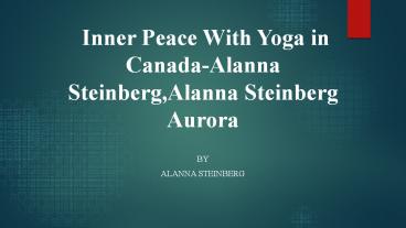 Inner Peace With Yoga in Canada-Alanna Steinberg,Alanna Steinberg Aurora