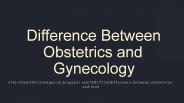 Difference Between Obstetrics and Gynecology