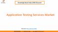 Application Testing Services Market Trend PowerPoint PPT Presentation