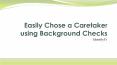 Easily Chose a Caretaker using Background Checks PowerPoint PPT Presentation