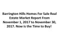 Barrington Hills Homes For Sale Real Estate Market Report From November 1, 2017 to November 30, 2017. Now is the Time to Buy!