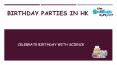 Innovative Birthday Party Ideas in Hong Kong PowerPoint PPT Presentation