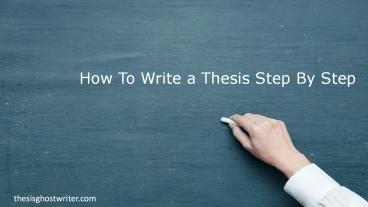 How To Write a Thesis Step By Step presentation | free to download