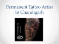 Permanent Tattoo Artist In Chandigarh PowerPoint PPT Presentation