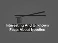 Interesting And Unknown Facts About Noodles PowerPoint PPT Presentation
