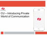CU- Introducing Private World of Communication