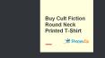 Buy Cult Fiction Round Neck Printed T-Shirt
