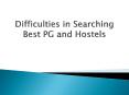 Difficulties in Searching Best PG and Hostels PowerPoint PPT Presentation