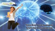 Natural Brain Booster Supplements Reviews that Boost Concentration