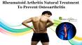 Rheumatoid Arthritis Natural Treatment to Prevent Osteoarthritis PowerPoint PPT Presentation