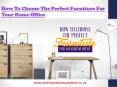 How To Choose The Perfect Furniture For Your Home Office