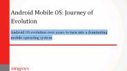 Android Mobile OS: Journey of a Perfect Mobile OS