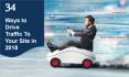 34 Ways to Drive Traffic To Your Site in 2018 PowerPoint PPT Presentation