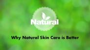 Why Natural Skin Care is Better