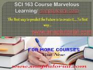 SCI 163 Course Marvelous Learning / snaptutorial.com