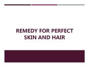 Remedy For Perfect Skin and Hair