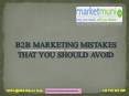 B2B MARKETING MISTAKES THAT YOU SHOULD AVOID (1) PowerPoint PPT Presentation
