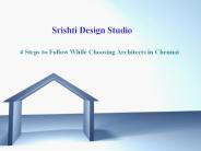 4 Steps to Follow While Choosing Architects in Chennai