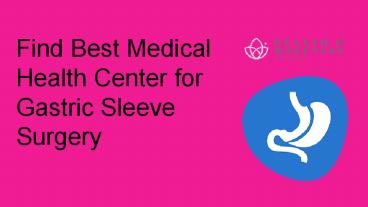 Find Best Medical Health Center for Gastric Sleeve Surgery