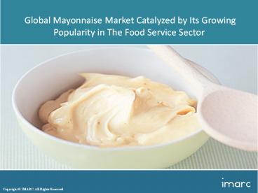 Global Mayonnaise Market | Share, Size,Price, Trends And Forecast Research Report Till To 2022