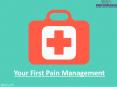 Your First Pain Management PowerPoint PPT Presentation