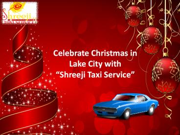Celebrate Christmas in Lake City with Shreeji Taxi Service